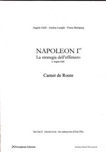 Napoleon Ier, carnet de route. La strategia dell'effimero