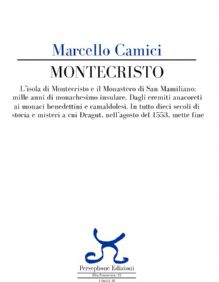 Montecristo e il Monastero di San Mamiliano: mille anni di monachesimo insulare...