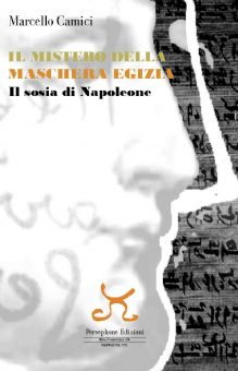 Il Mistero della maschera egizia. Il sosia di Napoleone