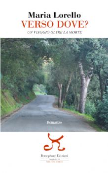 VERSO DOVE? Un viaggio oltre la morte.