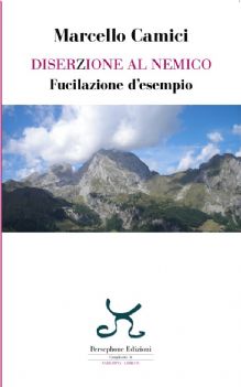 DISERZIONE AL NEMICO Fucilazione d’esempio