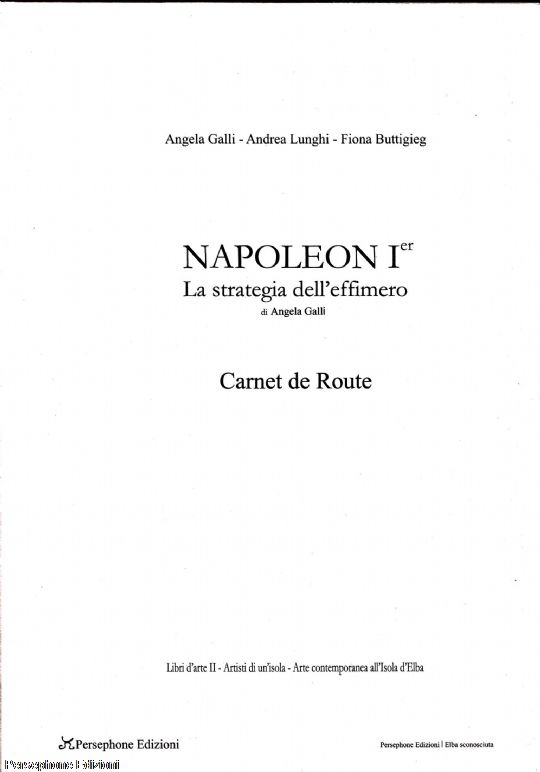 Napoleon Ier, carnet de route. La strategia dell'effimero