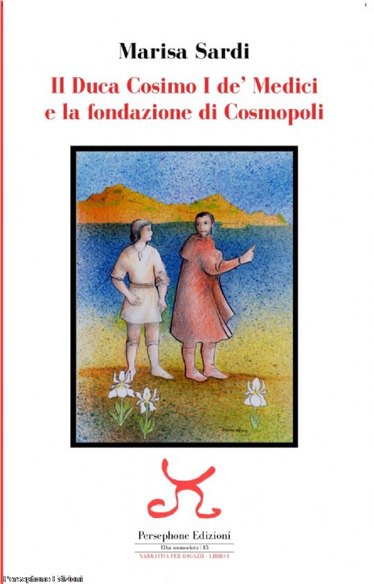IL DUCA COSIMO I DE’ MEDICI E LA FONDAZIONE DI COSMOPOLI